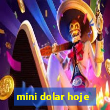 mini dolar hoje